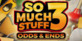 So Much Stuff 3 Odds & Ends Nintendo Switch