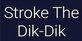 Stroke the Dik-Dik PS4