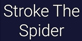 Stroke The Spider