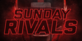 Sunday Rivals