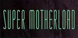 Super Motherload