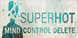 SUPERHOT MIND CONTROL DELETE