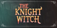 The Knight Witch