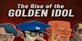 The Rise of the Golden Idol
