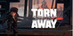 Torn Away
