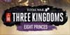 Total War THREE KINGDOMS Eight Princes