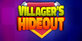 Villagers Hideout